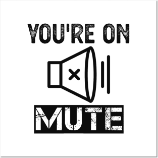 You're On Mute Posters and Art